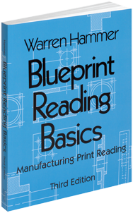 Blueprint Reading Basics; 2nd Edition - Reference Book - Makers Industrial Supply