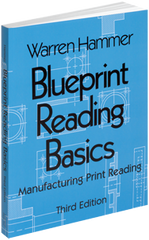 Blueprint Reading Basics; 2nd Edition - Reference Book - Makers Industrial Supply